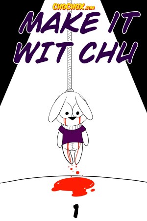 Make Wit It Chu 1 - HasturArt