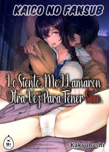 [Kakyubushi] Lo Siento Me Llamaron Otra Vez Para Tener Sexo