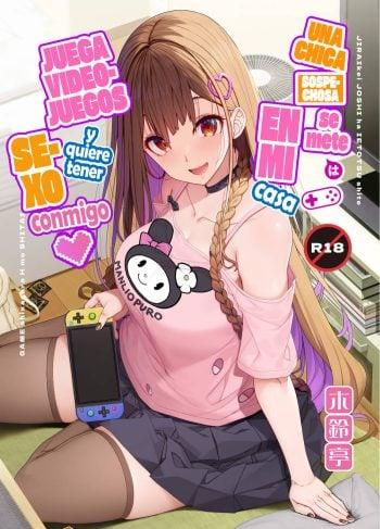 [Kirin Kakeru] Una Chica Sospechosa Se Mete En Mi Casa, Juega Videojuegos Y Quiere Tener Sexo Conmigo