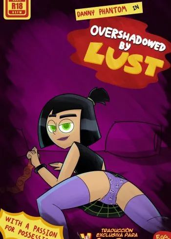 [Egg Robot Man] Overshadowed By Lust (Danny Phantom)